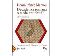 Decadenza romana o tarda antichità? (III-VI secolo)