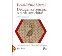 Decadenza romana o tarda antichità? (III-VI secolo)