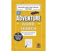 DECADES AND TIME TRAVEL WORD SEARCHES: Fifty thrilling puzzles inspired by the eras, moments, and time journeys that shaped our world.