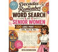 Decades to Remember Word Search for Senior Women: Large Print Nostalgic Puzzles from the 50s, 60s & 70s to Relax, Reminisce & Sharpen the Mind - A Perfect Gift for Mom or Grandma