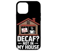 Decaf Not In My House Preparazione del caffè a casa Custodia per iPhone 12 mini