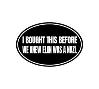 Decalcomania per paraurti auto con scritta "I Bought This Before We Knew Elon was a Nazi.Tesla Model X Y 3 Black White Decal Tesla Musk, regalo divertente per proprietari di Tesla rimpiangere Elon