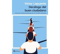 Decálogo del buen ciudadano: Cómo ser mejores personas en un mundo narcisista