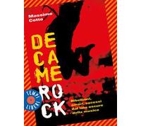 Decamerock. Ribellioni, amori, eccessi dal lato oscuro della musica