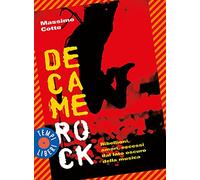 Decamerock. Ribellioni, amori, eccessi dal lato oscuro della musica