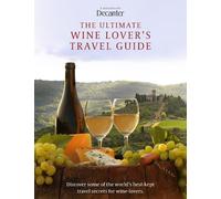 Decanter The Ultimate Wine Lover's Travel Guide (Copertina rigida)