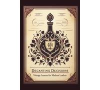 Decanting Decisions: Vintage Lessons for Modern Leaders