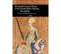 Decapitate. Tre donne nell'Italia del Rinascimento