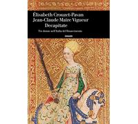 Decapitate. Tre donne nell'Italia del Rinascimento