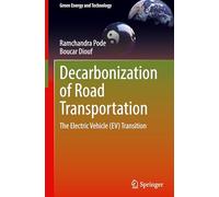 Decarbonization of Road Transportation: The Electric Vehicle (EV) Transition