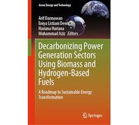 Decarbonizing Power Generation Sectors Using Biomass and Hydrogen-Based Fuels: A Roadmap to Sustainable Energy Transformation