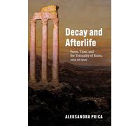 Aleksandra Prica Decay and Afterlife (Tascabile)