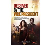Deceived By the Vice President: A Gritty Small-Town Second Chance MC Romance of Betrayal and Redemption