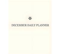 December Daily Planner: A Minimalist Holiday Organizer for Daily Planning, Gift Lists, Budget Tracking, Meal Prep & December Reflections