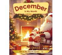 December Is My Month: A Picture Book of Read-Aloud Rhymes
