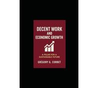 Decent work and economic growth: The keys to equitable and sustainable development
