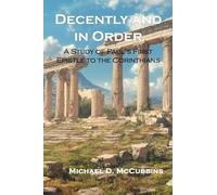Decently and in Order: A Study of Paul's First Epistle to the Corinthians
