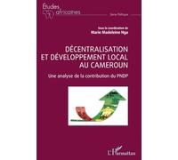 Décentralisation et développement local au Cameroun: Une analyse de la contribution du PNDP