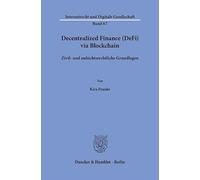 Decentralized Finance (DeFi) via Blockchain: Zivil- und aufsichtsrechtliche Grundlagen