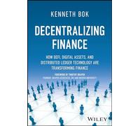 Decentralizing Finance: How DeFi, Digital Assets and Distributed Ledger Technology Are Transforming Finance