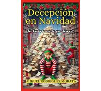 DECEPCIÓN EN NAVIDAD: Ten cuidado con lo que deseas...