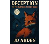Deception: The Fox Guarding the Hen House