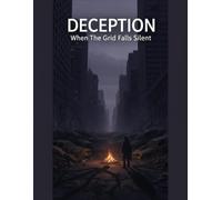 Deception: When The Grid Falls Silent
