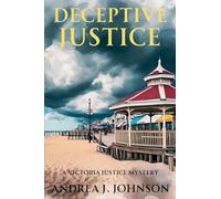 Deceptive Justice: A Victoria Justice Mystery: 2