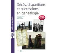 Décès, disparitions et successions en généalogie: Les basiques de la généalogie