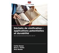 Déchets de vinification : applications potentielles et durabilité: Sous-produits de la production de vin
