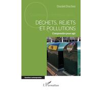 Déchets, rejets et pollutions: Comprendre pour agir
