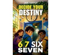 Decide Your Destiny: 6 7 Six Seven: 15