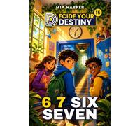 Decide Your Destiny 6 7 Six Seven: : The Meme That Changed Everything: Over 12 Endings, Only One True Hero Path