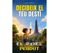 Decideix el teu Destí: El Píxel Perdut: Explora biomes, afronta reptes i salva Pixèlia
