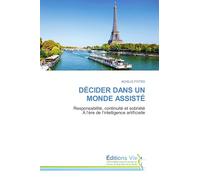 DÉCIDER DANS UN MONDE ASSISTÉ: Responsabilité, continuité et sobriétéÀ l'ère de l'intelligence artificielle