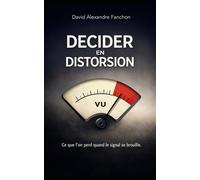 Décider en distorsion: Ce que l'on perd quand le signal se brouille
