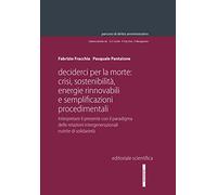 Deciderci per la morte crisi sostenibilità energie rinnovabili