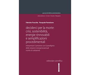Deciderci per la morte crisi sostenibilità energie rinnovabili