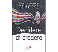 Decidere di credere. Ragionevolezza della fede