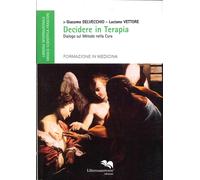 Decidere in terapia. Dialogo sul metodo nella cura - [Liberodiscrivere]