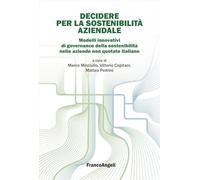 Decidere per la sostenibilità aziendale. Modelli innovativi di governance della sostenibilità nelle aziende non quotate italiane