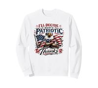 Deciderò Cosa è Patriottico Grazie Bald Eagle Felpa