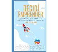 Decidí Emprender III: Habilidades y técnicas directivas para dejar una huella en el mundo empresarial