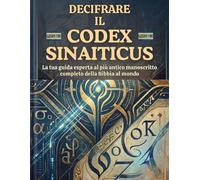 Decifrare il Codex Sinaiticus: La tua guida esperta al più antico manoscritto completo della Bibbia al mondo