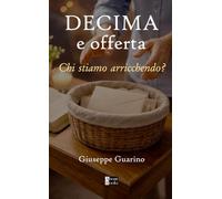 Decima e offerta: chi stiamo arricchendo?