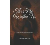 Decima Watkins The Fire Within Us (Tascabile) Soulbound Saga