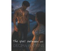 Decima Watkins The spell between us (Tascabile) Soulbound Saga