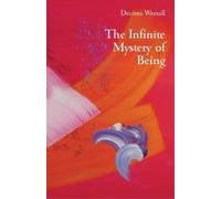 Decima Wraxall The Infinite Mystery of Being (Tascabile)