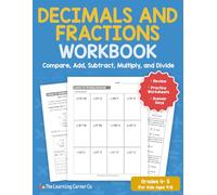 Decimals and Fractions Workbook (Grades 4-5): Compare, Add, Subtract, Multiply, and Divide Decimals and Fractions