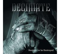 Decimate - Destroy Or Be Destroyed